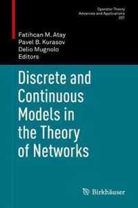 Discrete and Continuous Models in the Theory of Networks