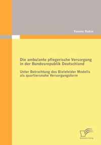 Die ambulante pflegerische Versorgung in der Bundesrepublik Deutschland