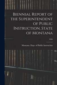 Biennial Report of the Superintendent of Public Instruction, State of Montana; 1926