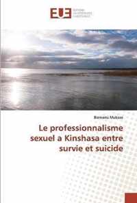 Le professionnalisme sexuel a Kinshasa entre survie et suicide