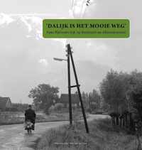 'Dalijk is het mooie weg' Rijkhoeks kijk op de Biesbosch en Alblasserwaard