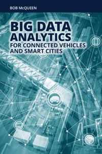 Big Data Analytics for Connected Vehicles and Smart Cities