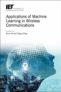 Applications of Machine Learning in Wireless Communications