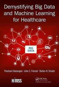 Demystifying Big Data and Machine Learning for Healthcare