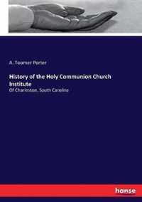 History of the Holy Communion Church Institute