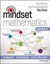 Mindset Mathematics: Visualizing and Investigating Big Ideas, Grade K