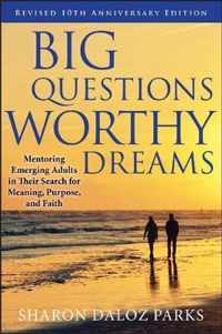 Big Questions, Worthy Dreams