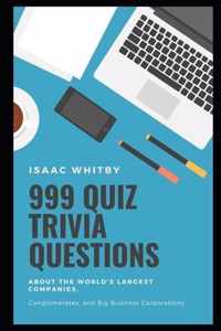 999 Quiz Trivia Questions about the World's Largest Companies, Conglomerates, and Big Business Corporations