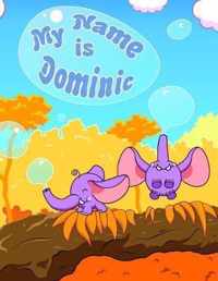 My Name is Dominic