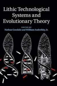 Lithic Technological Systems and Evolutionary Theory