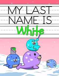 My Last Name is White