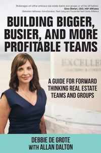 Building Bigger, Busier, and More Profitable Teams