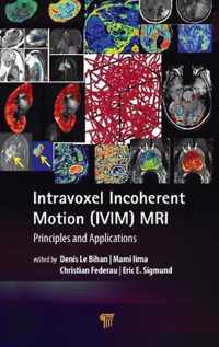 Intravoxel Incoherent Motion (IVIM) MRI