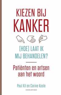 Kiezen bij kanker - (hoe) laat ik mij behandelen