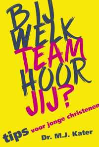 Bij welk team hoor jij?