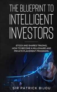 The Blueprint to Intelligent Investors