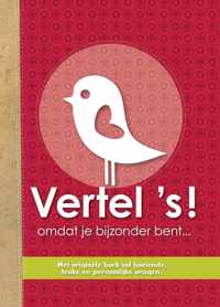 Vertel 's! omdat je bijzonder bent