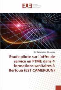 Etude pilote sur l'offre de service en PTME dans 4 formations sanitaires a Bertoua (EST CAMEROUN)