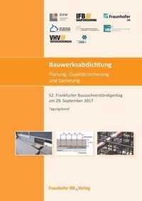 Bauwerksabdichtung - Planung, Qualitatssicherung und Sanierung.