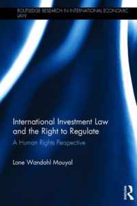 International Investment Law and the Right to Regulate