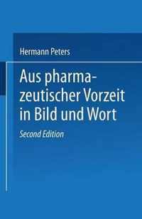 Aus Pharmazeutischer Vorzeit in Bild Und Wort