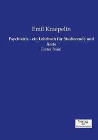 Psychiatrie - ein Lehrbuch fur Studierende und AErzte