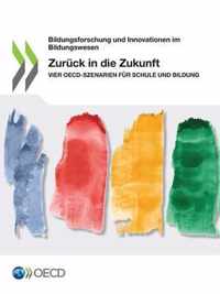 Zuruck in Die Zukunft Vier Oecd-Szenarien Fur Schule Und Bildung