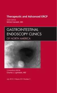 Therapeutic and Advanced ERCP, An Issue of Gastrointestinal Endoscopy Clinics