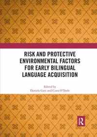 Risk and Protective Environmental Factors for Early Bilingual Language Acquisition