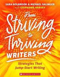 From Striving to Thriving Writers: Strategies That Jump-Start Writing