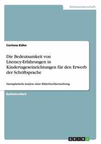 Die Bedeutsamkeit von Literacy-Erfahrungen in Kindertageseinrichtungen fur den Erwerb der Schriftsprache