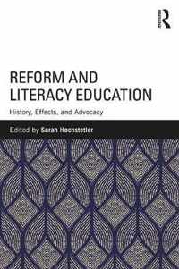 Reform and Literacy Education: History, Effects, and Advocacy