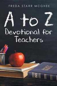 A to Z Devotional for Teachers