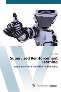 Supervised Reinforcement Learning