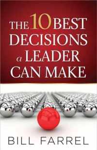 The 10 Best Decisions a Leader Can Make