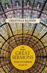 The World's Great Sermons - Hale to Farrar - Volume VII