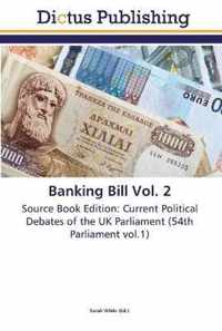 Banking Bill Vol. 2