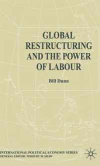 Global Restructuring and the Power of Labour