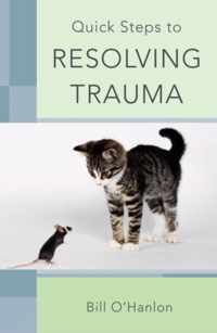 Quick Steps To Resolving Trauma