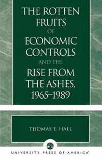 The Rotten Fruits of Economic Controls and the Rise from the Ashes, 1965-1989