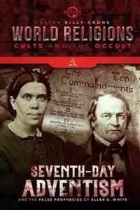 Seventh Day Adventism & the False Prophecies of Ellen G. White