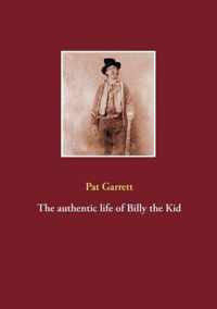 The authentic life of Billy the Kid