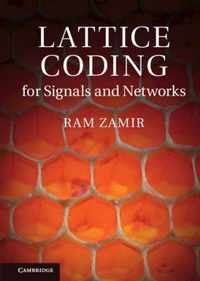 Lattice Coding For Signals And Networks