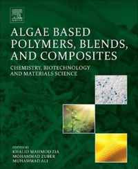 Algae Based Polymers, Blends, and Composites