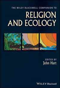 The Wiley Blackwell Companion to Religion and Ecology