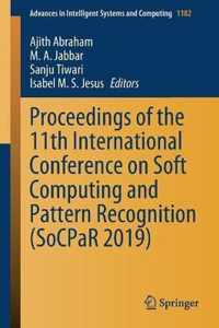 Proceedings of the 11th International Conference on Soft Computing and Pattern Recognition (SoCPaR 2019)