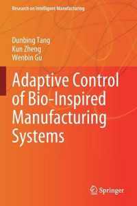 Adaptive Control of Bio Inspired Manufacturing Systems