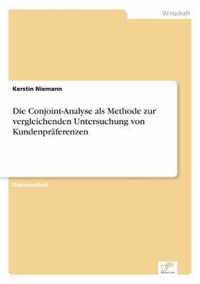 Die Conjoint-Analyse als Methode zur vergleichenden Untersuchung von Kundenpraferenzen