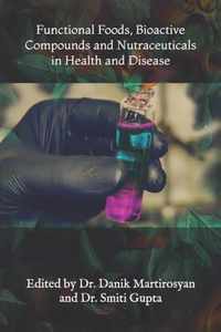 Functional Foods, Bioactive Compounds and Nutraceuticals in Health and Disease