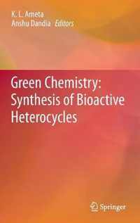 Green Chemistry: Synthesis of Bioactive Heterocycles